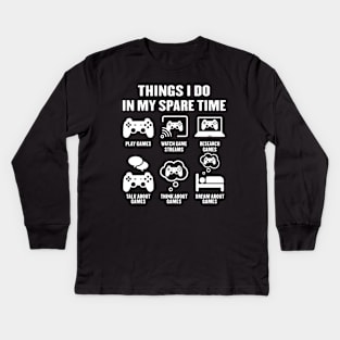 Things I Do In My Spare Time Video Games Gamer Kids Long Sleeve T-Shirt